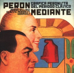 Perón mediante. Gráfica peronista del período  clásico