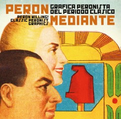 Perón mediante. Gráfica peronista del período  clásico